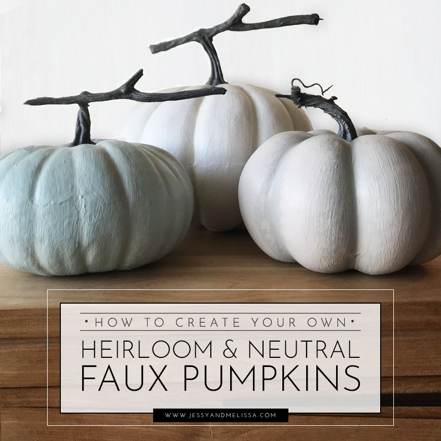 Heirloom & Neutral Faux Pumpkins | Jessy + Melissa