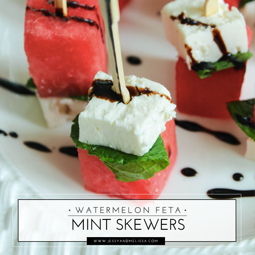 Watermelon Feta Mint Skewers | Jessy + Melissa